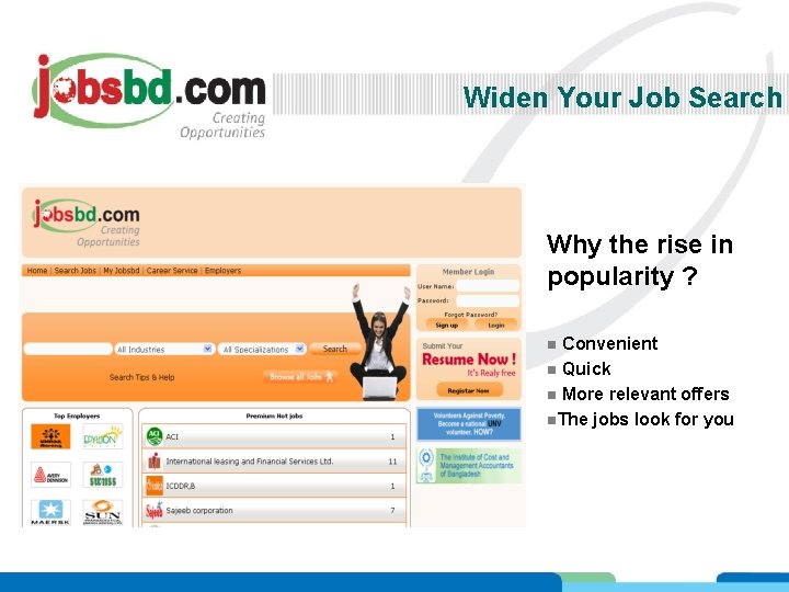 Widen Your Job Search Why the rise in popularity ? Convenient n Quick n