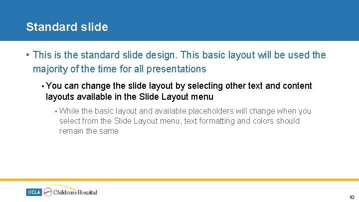 Standard slide • This is the standard slide design. This basic layout will be