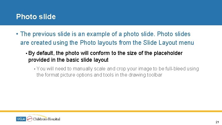 Photo slide • The previous slide is an example of a photo slide. Photo