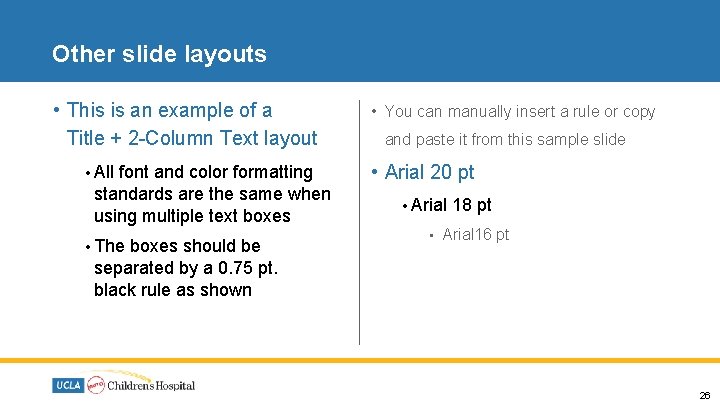 Other slide layouts • This is an example of a Title + 2 -Column