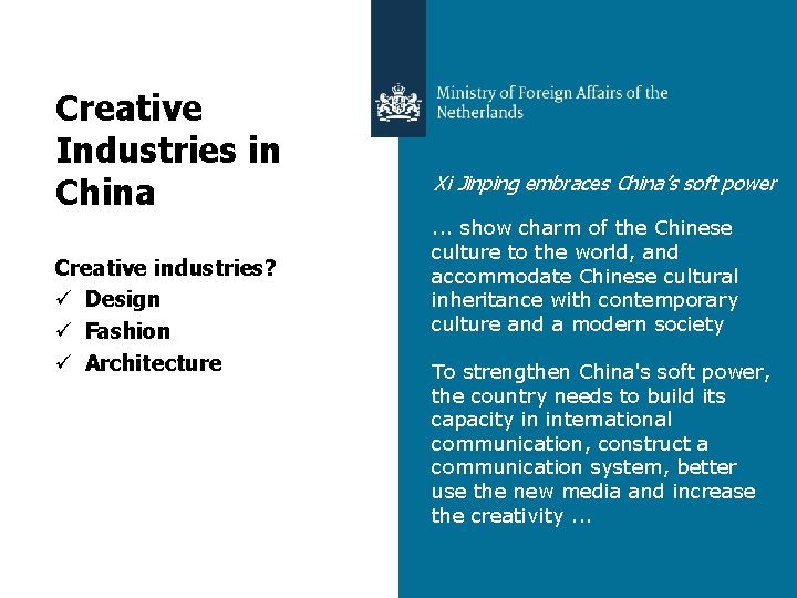 Creative Industries in China Creative industries? ü Design ü Fashion ü Architecture Xi Jinping