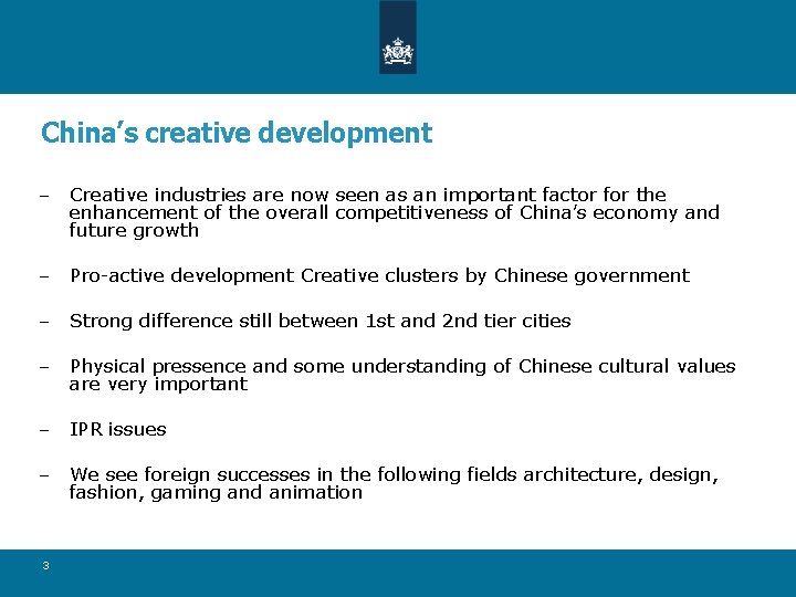 China’s creative development Creative industries are now seen as an important factor for the