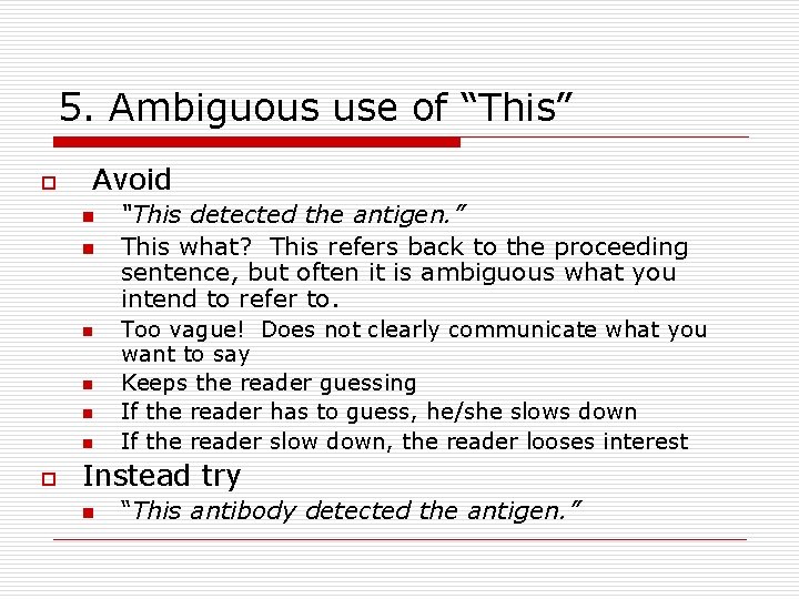 5. Ambiguous use of “This” o Avoid n n n o “This detected the