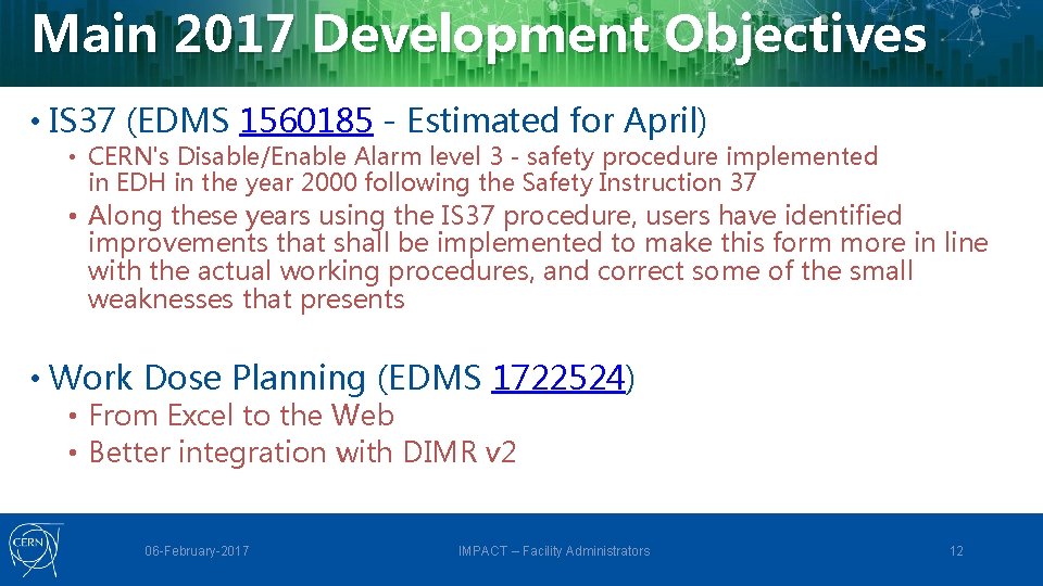 Main 2017 Development Objectives • IS 37 (EDMS 1560185 - Estimated for April) •