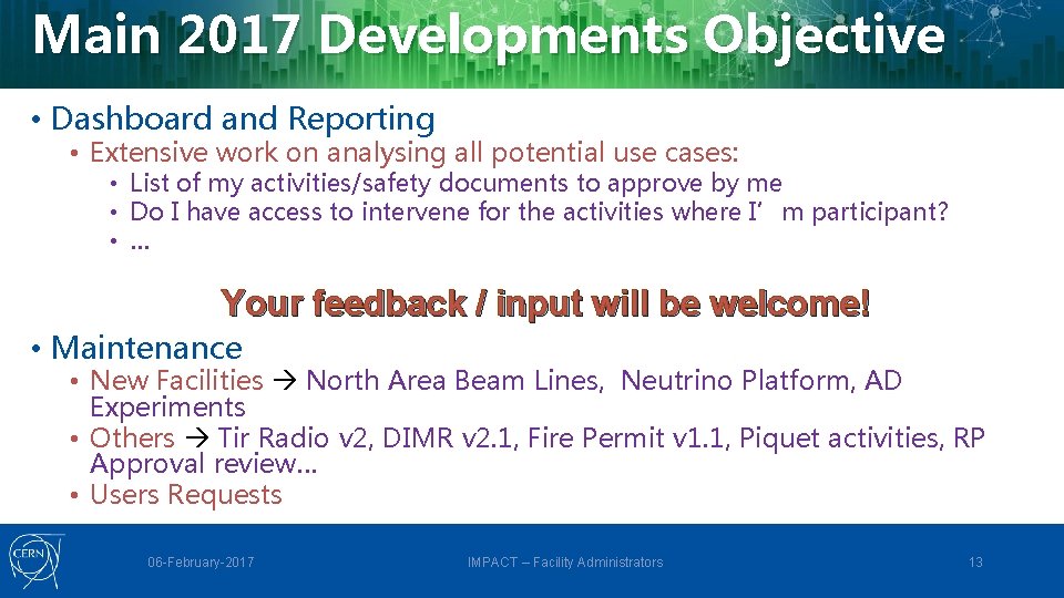 Main 2017 Developments Objective • Dashboard and Reporting • Extensive work on analysing all