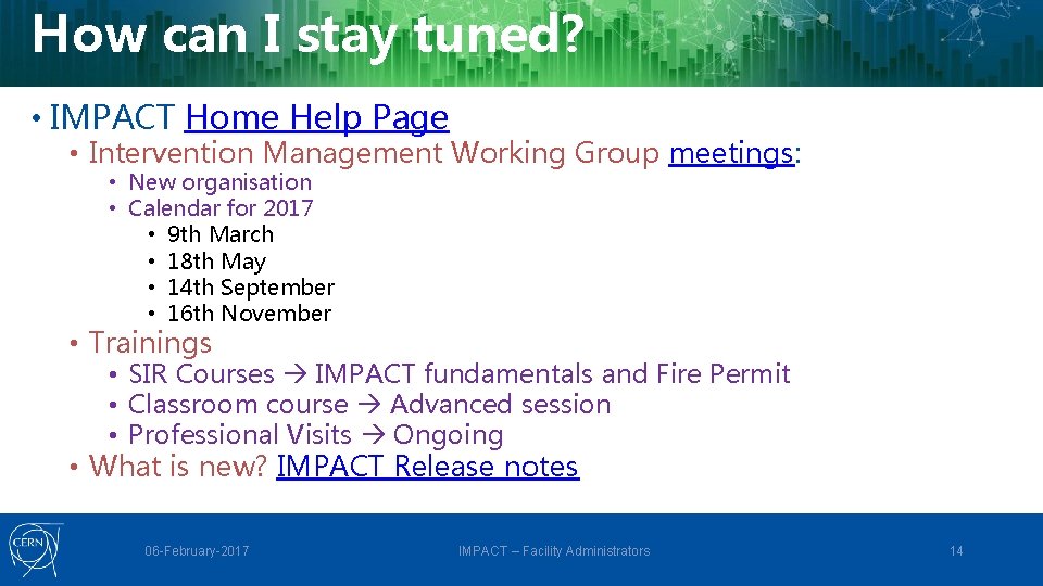 How can I stay tuned? • IMPACT Home Help Page • Intervention Management Working