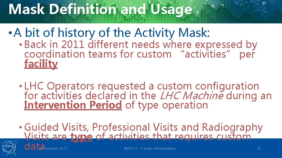 Mask Definition and Usage • A bit of history of the Activity Mask: •