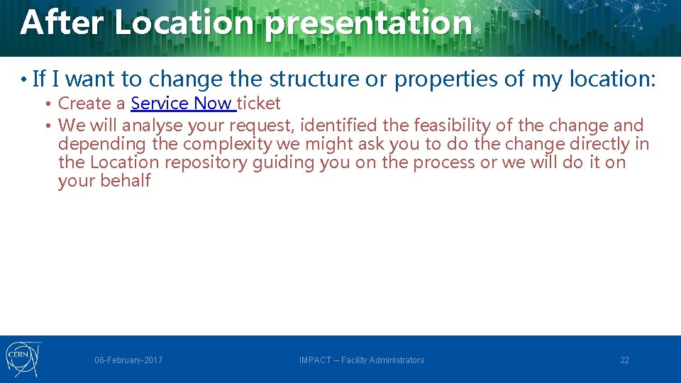 After Location presentation • If I want to change the structure or properties of