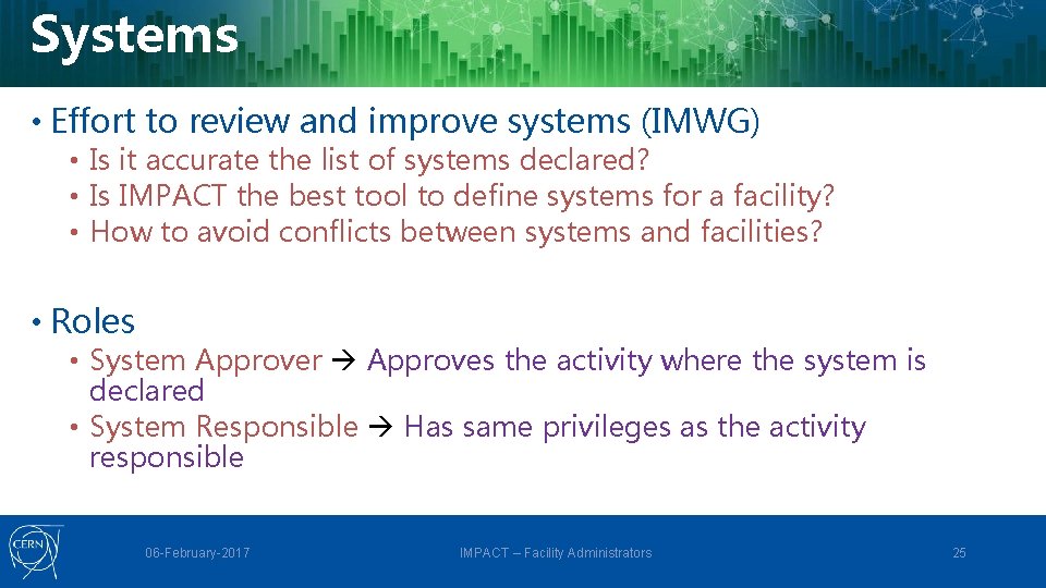 Systems • Effort to review and improve systems (IMWG) • Is it accurate the