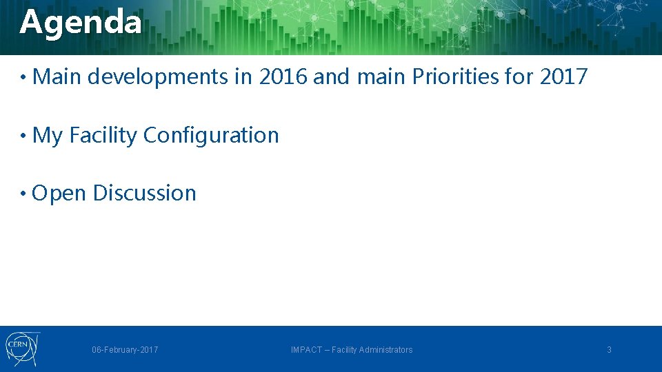 Agenda • Main developments in 2016 and main Priorities for 2017 • My Facility