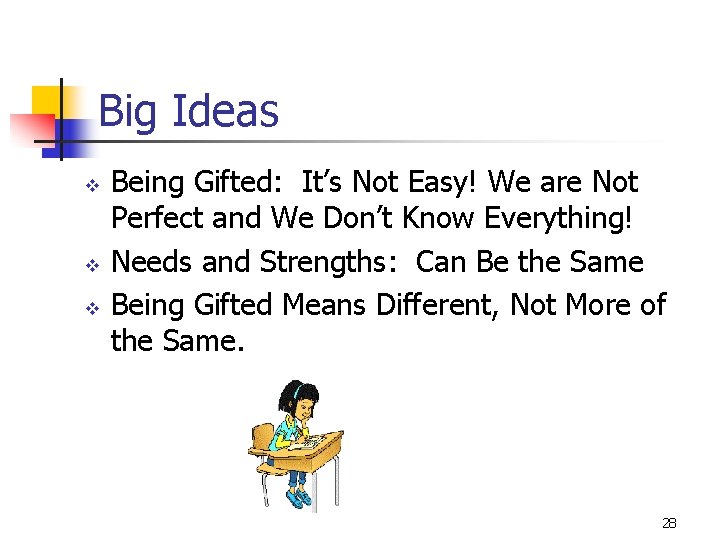 Big Ideas v v v Being Gifted: It’s Not Easy! We are Not Perfect