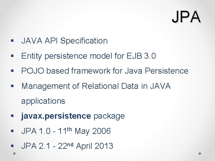 JPA § JAVA API Specification § Entity persistence model for EJB 3. 0 §