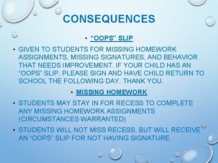 CONSEQUENCES • “OOPS” SLIP • GIVEN TO STUDENTS FOR MISSING HOMEWORK ASSIGNMENTS, MISSING SIGNATURES, CONSEQUENCES • “OOPS” SLIP • GIVEN TO STUDENTS FOR MISSING HOMEWORK ASSIGNMENTS, MISSING SIGNATURES,