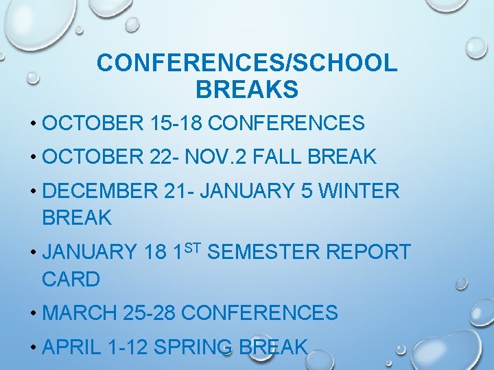CONFERENCES/SCHOOL BREAKS • OCTOBER 15 -18 CONFERENCES • OCTOBER 22 - NOV. 2 FALL CONFERENCES/SCHOOL BREAKS • OCTOBER 15 -18 CONFERENCES • OCTOBER 22 - NOV. 2 FALL