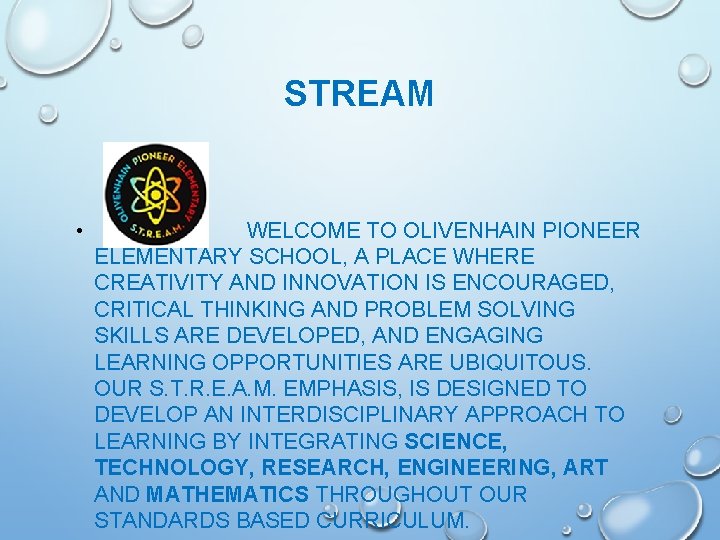 STREAM • WELCOME TO OLIVENHAIN PIONEER ELEMENTARY SCHOOL, A PLACE WHERE CREATIVITY AND INNOVATION STREAM • WELCOME TO OLIVENHAIN PIONEER ELEMENTARY SCHOOL, A PLACE WHERE CREATIVITY AND INNOVATION