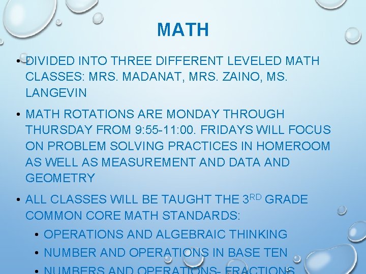 MATH • DIVIDED INTO THREE DIFFERENT LEVELED MATH CLASSES: MRS. MADANAT, MRS. ZAINO, MS. MATH • DIVIDED INTO THREE DIFFERENT LEVELED MATH CLASSES: MRS. MADANAT, MRS. ZAINO, MS.