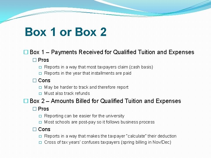 Box 1 or Box 2 � Box 1 – Payments Received for Qualified Tuition