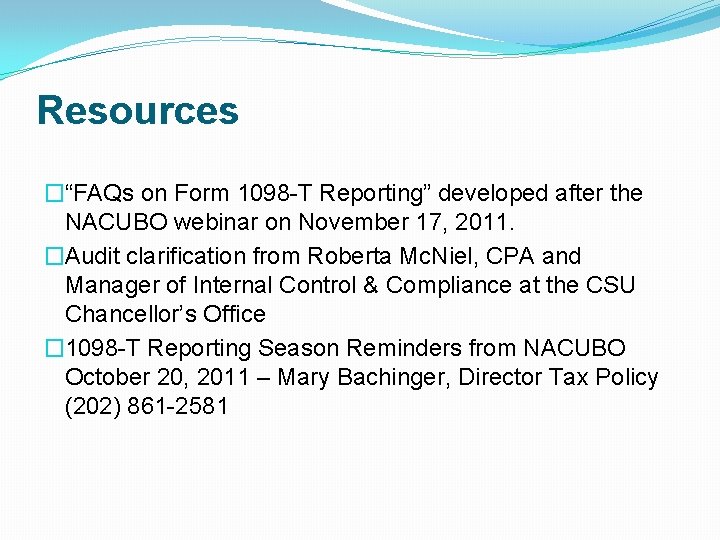 Resources �“FAQs on Form 1098 -T Reporting” developed after the NACUBO webinar on November