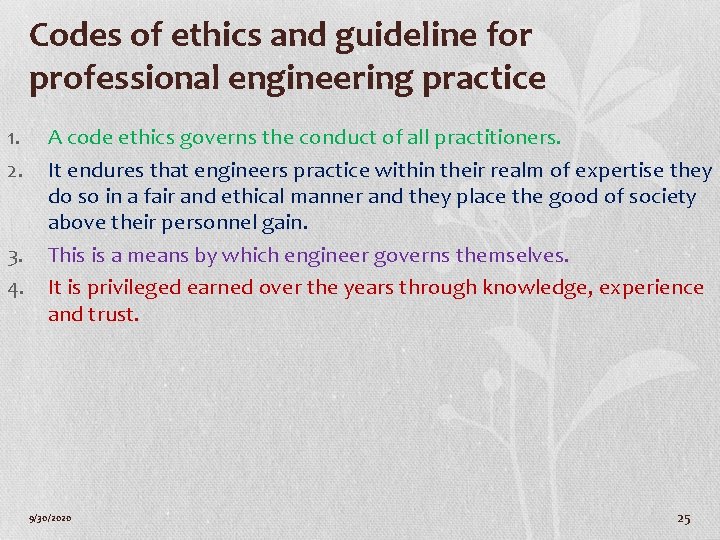 Codes of ethics and guideline for professional engineering practice 1. 2. 3. 4. A