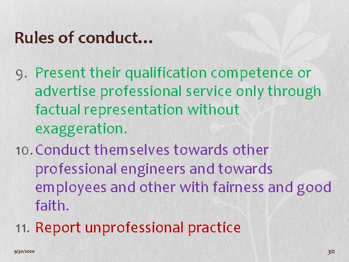 Rules of conduct… 9. Present their qualification competence or advertise professional service only through