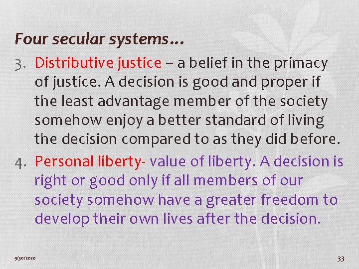 Four secular systems… 3. Distributive justice – a belief in the primacy of justice.