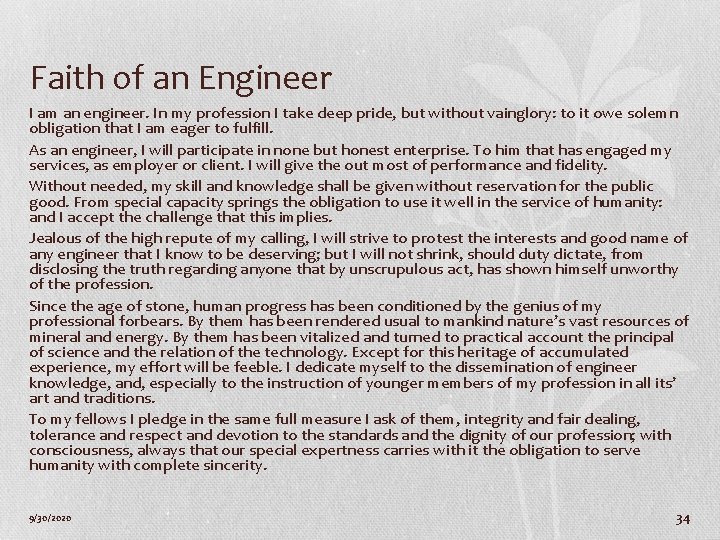 Faith of an Engineer I am an engineer. In my profession I take deep