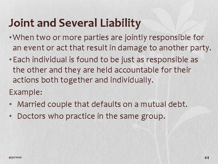 Joint and Several Liability • When two or more parties are jointly responsible for