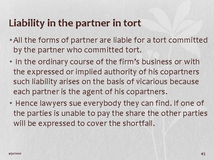 Liability in the partner in tort • All the forms of partner are liable