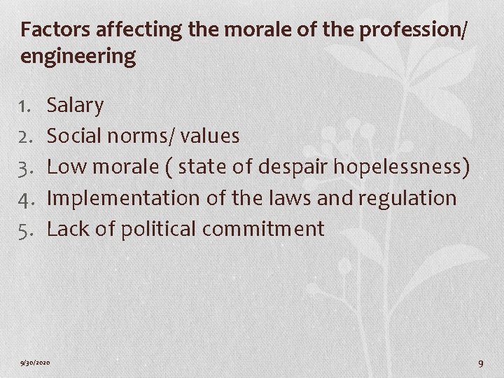 Factors affecting the morale of the profession/ engineering 1. 2. 3. 4. 5. Salary