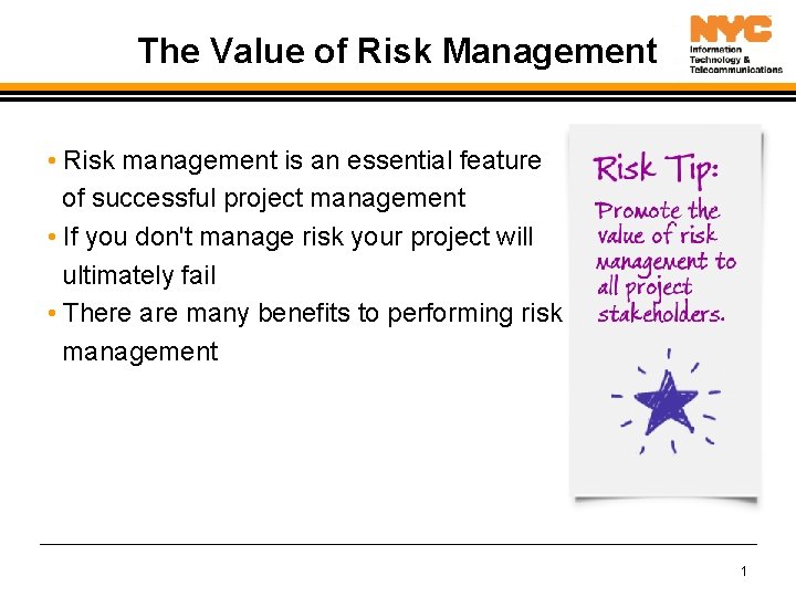 The Value of Risk Management • Risk management is an essential feature of successful