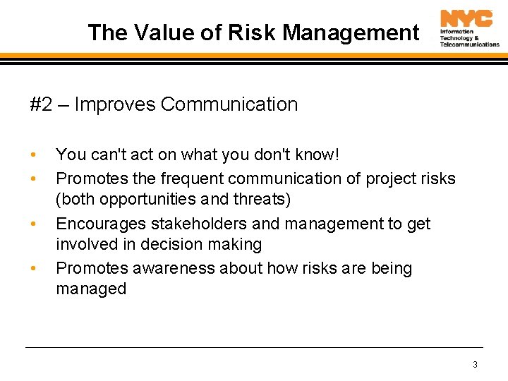 The Value of Risk Management #2 – Improves Communication • • You can't act