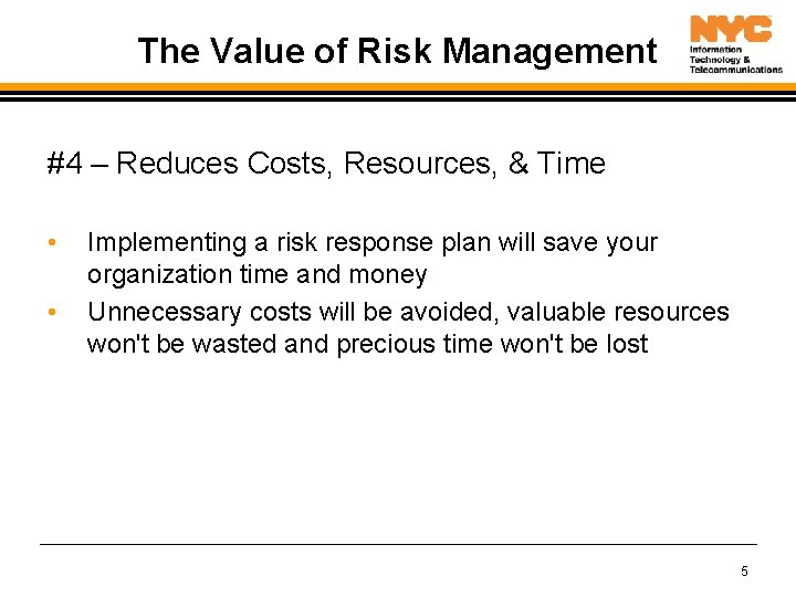 The Value of Risk Management #4 – Reduces Costs, Resources, & Time • •