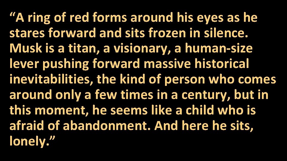 “A ring of red forms around his eyes as he stares forward and sits