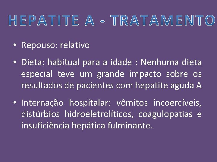  • Repouso: relativo • Dieta: habitual para a idade : Nenhuma dieta especial