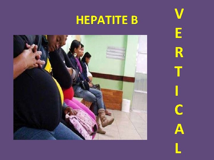 HEPATITE B V E R T I C A L 