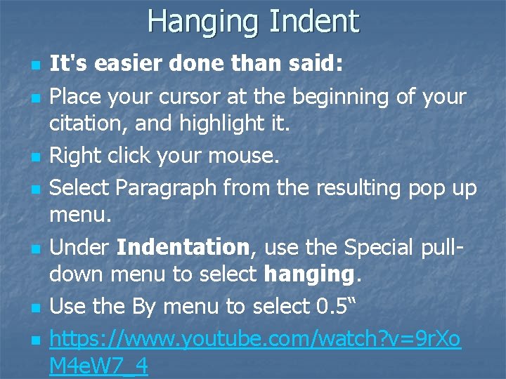 Hanging Indent n n n n It's easier done than said: Place your cursor