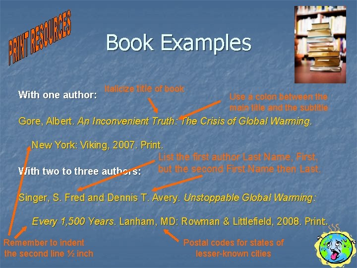 Book Examples With one author: Italicize title of book Use a colon between the