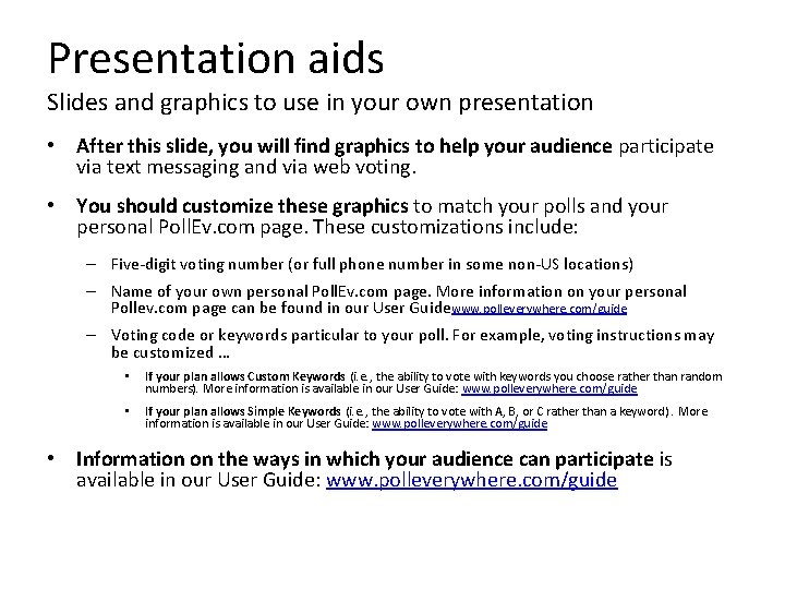 Presentation aids Slides and graphics to use in your own presentation • After this