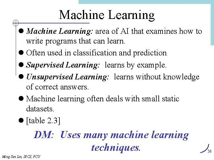 Machine Learning l Machine Learning: area of AI that examines how to write programs