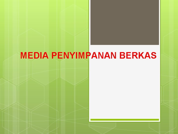 MEDIA PENYIMPANAN BERKAS 