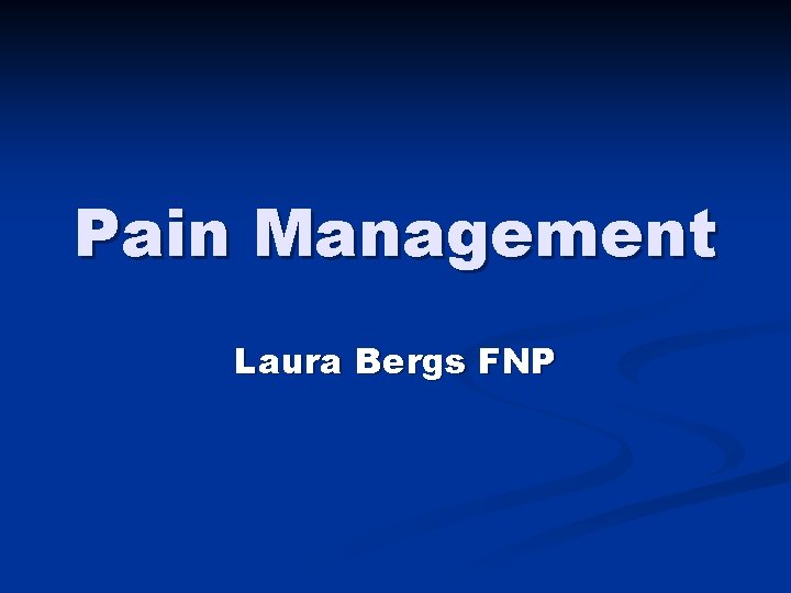 Pain Management Laura Bergs FNP 
