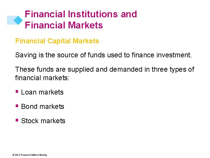 Financial Institutions and Financial Markets Financial Capital Markets Saving is the source of funds