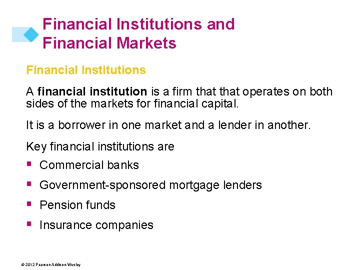 Financial Institutions and Financial Markets Financial Institutions A financial institution is a firm that