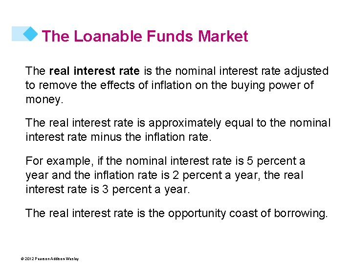 The Loanable Funds Market The real interest rate is the nominal interest rate adjusted