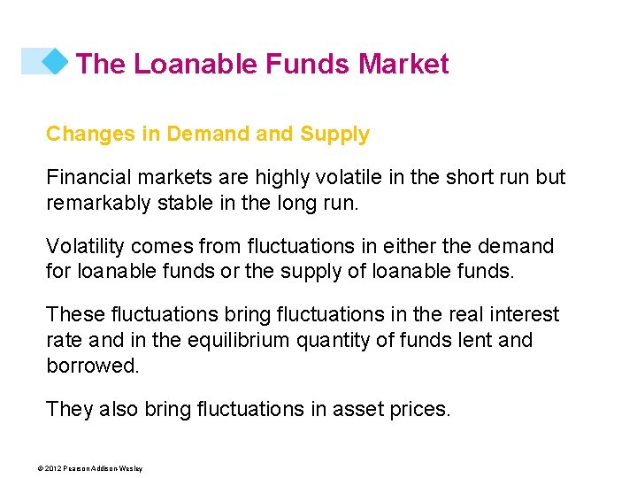 The Loanable Funds Market Changes in Demand Supply Financial markets are highly volatile in