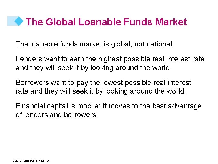 The Global Loanable Funds Market The loanable funds market is global, not national. Lenders
