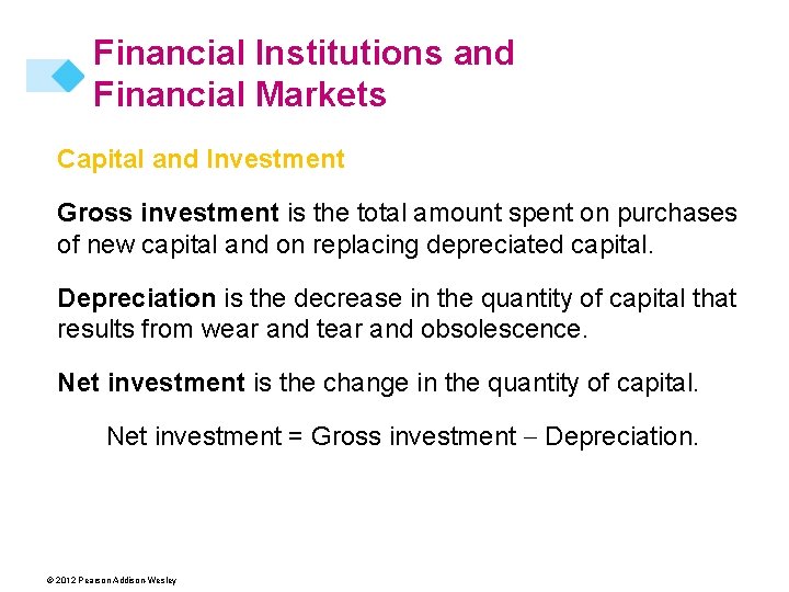 Financial Institutions and Financial Markets Capital and Investment Gross investment is the total amount