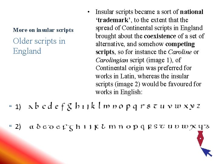 More on insular scripts Older scripts in England 1) 2) • Insular scripts became More on insular scripts Older scripts in England 1) 2) • Insular scripts became
