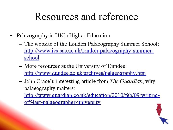 Resources and reference • Palaeography in UK’s Higher Education – The website of the Resources and reference • Palaeography in UK’s Higher Education – The website of the