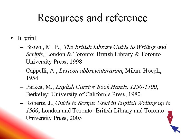 Resources and reference • In print – Brown, M. P. , The British Library Resources and reference • In print – Brown, M. P. , The British Library